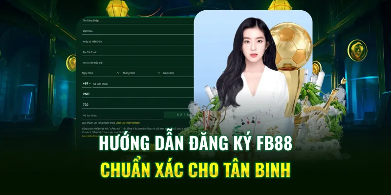 Đăng ký fb88 nhanh chóng dễ dàng