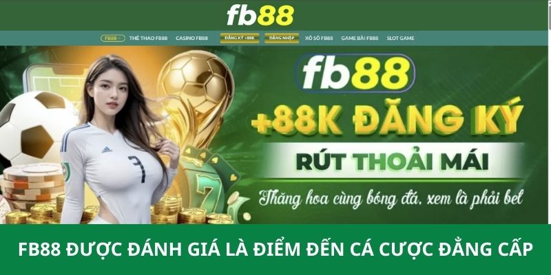Những ưu điểm nổi bật chỉ có tại nhà cái fb88